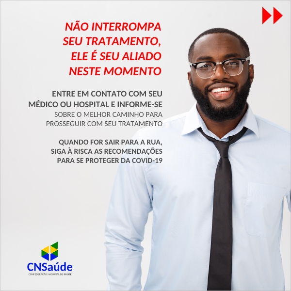 CARD_nao_abandone_tratamento_CNSaude_Espaco_Logo_Editavel3 Campanha da CNSaúde alerta para a não interrupção de tratamentos