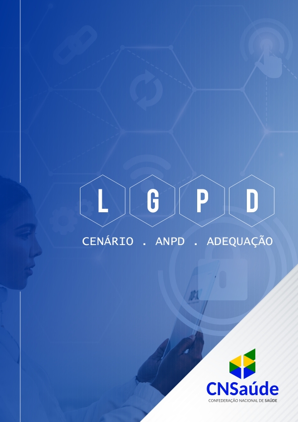 CNSaude-lanca-o-documento-LGPD-Cenario-ANDP-e-Adequacao_Capa CNSaúde lança o documento "LGPD (Cenário, ANPD e Adequação)"